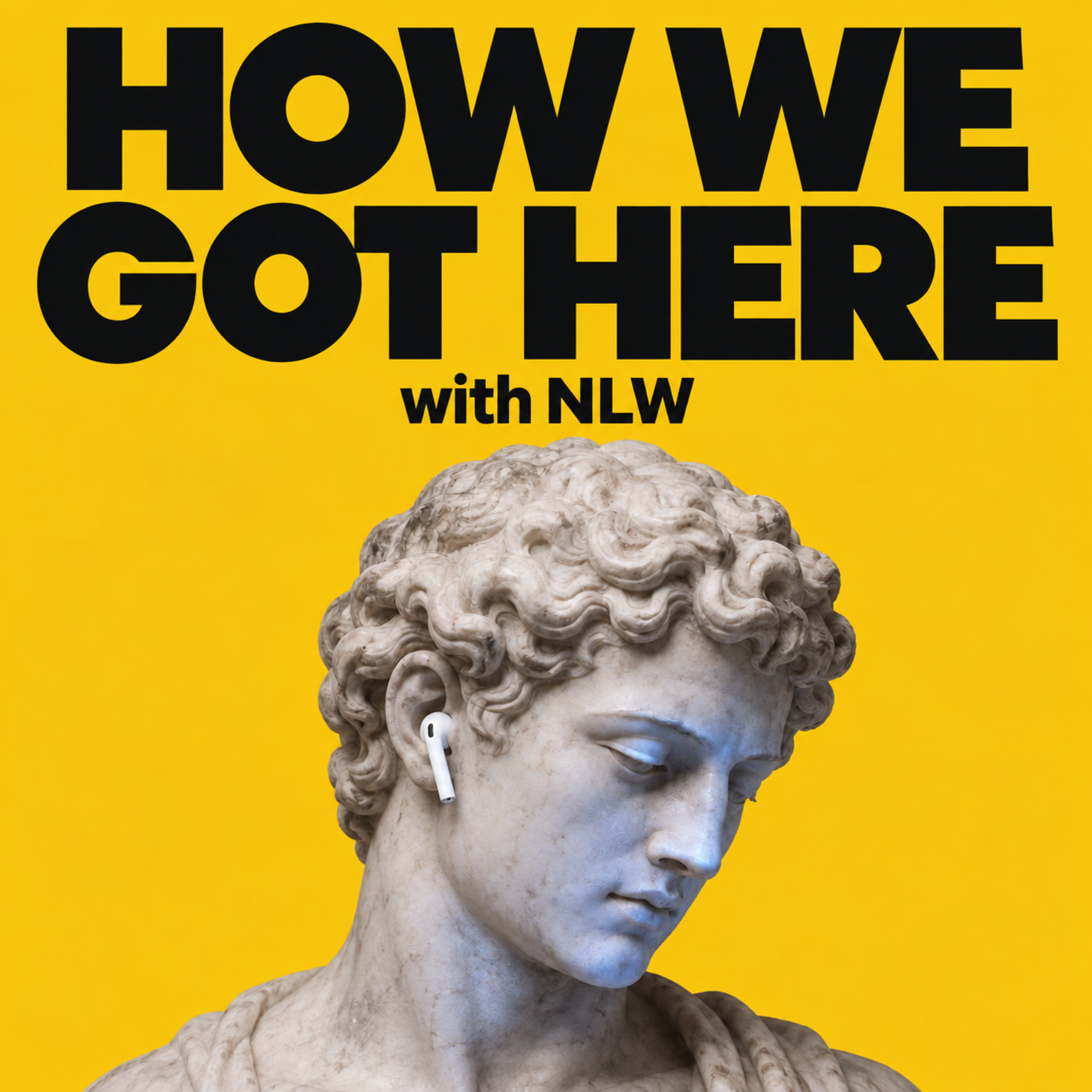 How We Got Here with NLW podcast cover